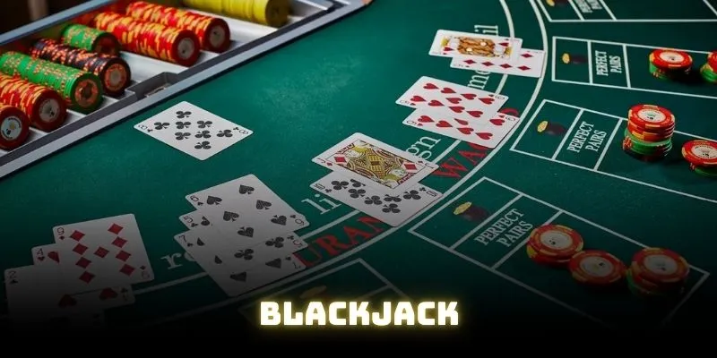 Blackjack yêu cầu hội viên cần phải tính toán thật kỹ lưỡng