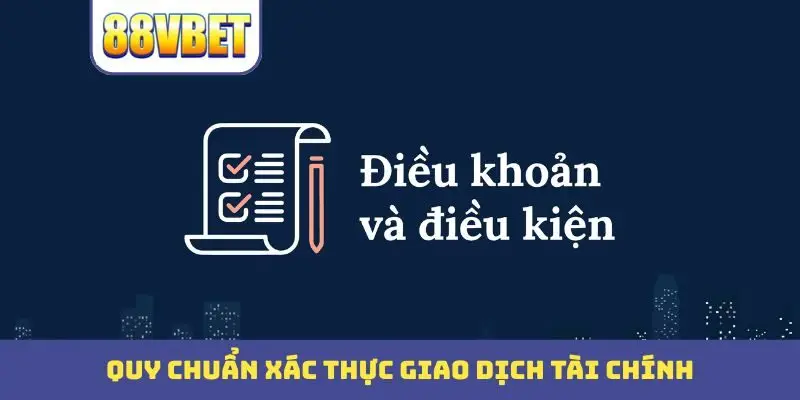 quy chuan xac thuc giao dich tai chinh Quy chuẩn xác thực giao dịch tài chính